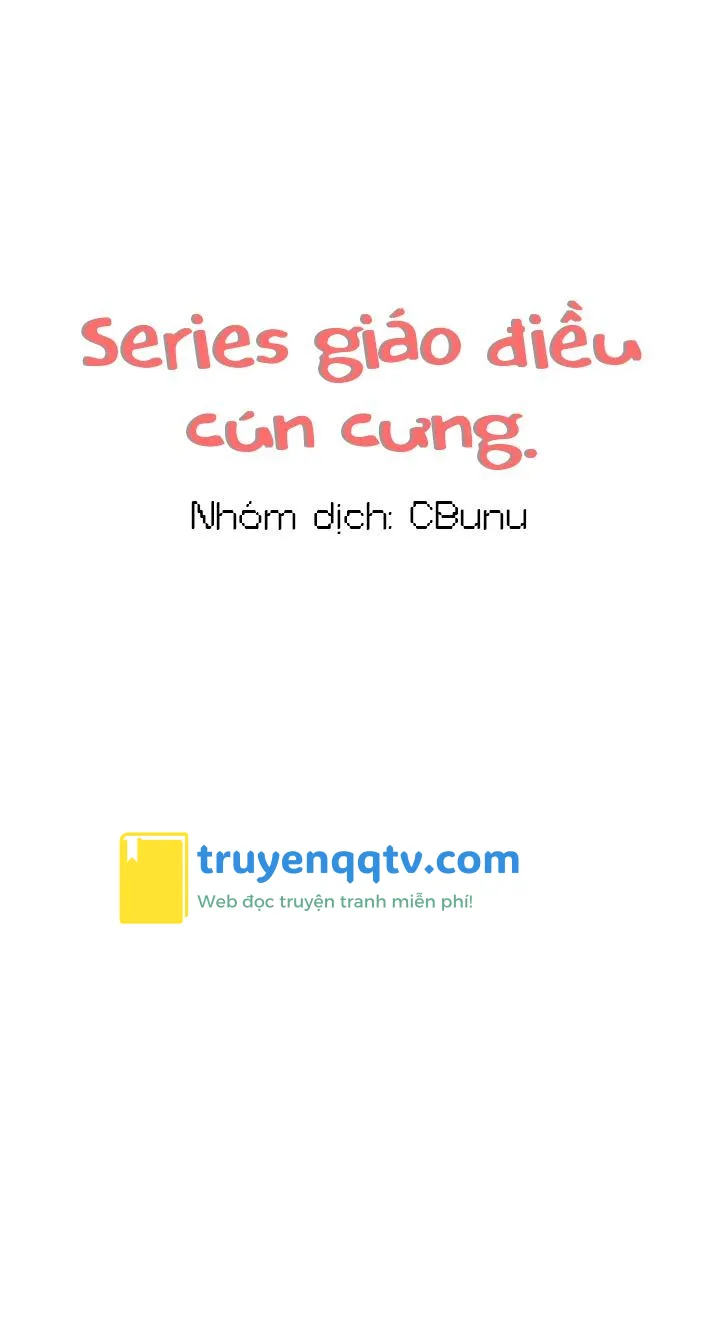 (cbunu) series giáo điều cún cưng Chương 1 - Next Chapter 2 Bộ 1 (H+)