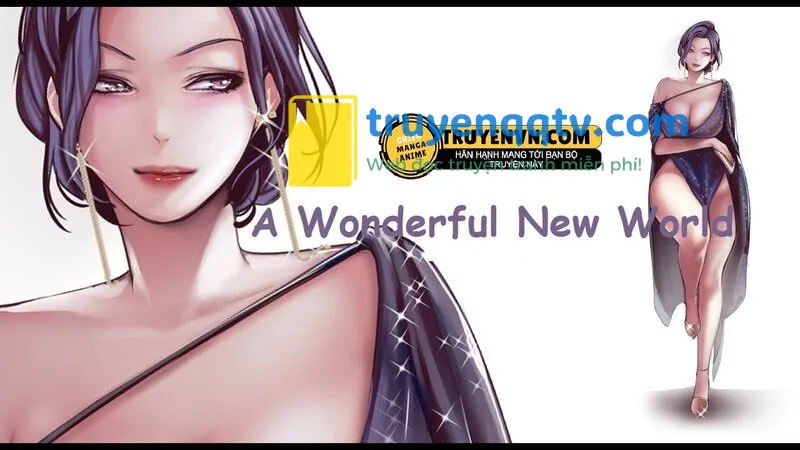 a wonderful new world - tân thế giới mới chương 48 - Next chương 49