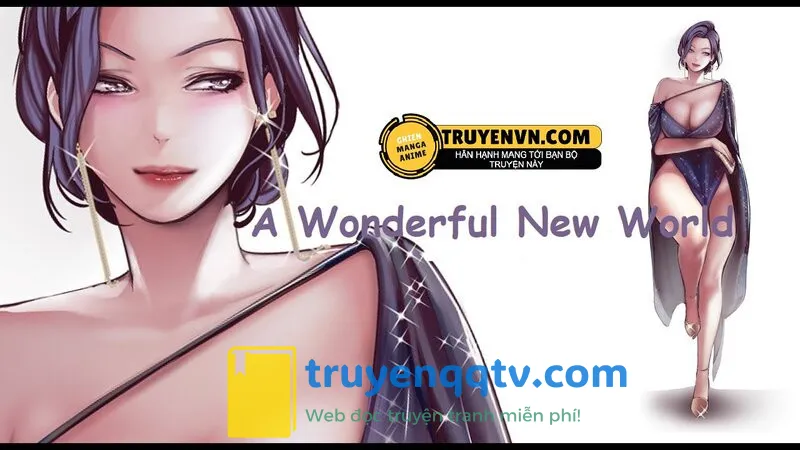 a wonderful new world - tân thế giới mới chương 47 - Next chương 48