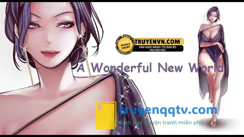 a wonderful new world - tân thế giới mới chương 45 - Next chương 46