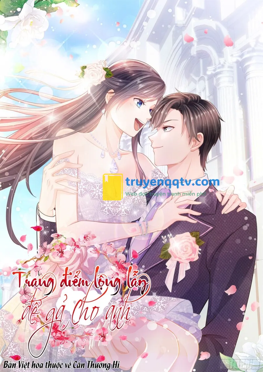 Trang Điểm Lộng Lẫy Để Gả Cho Anh Chapter 4 - Next Chapter 5