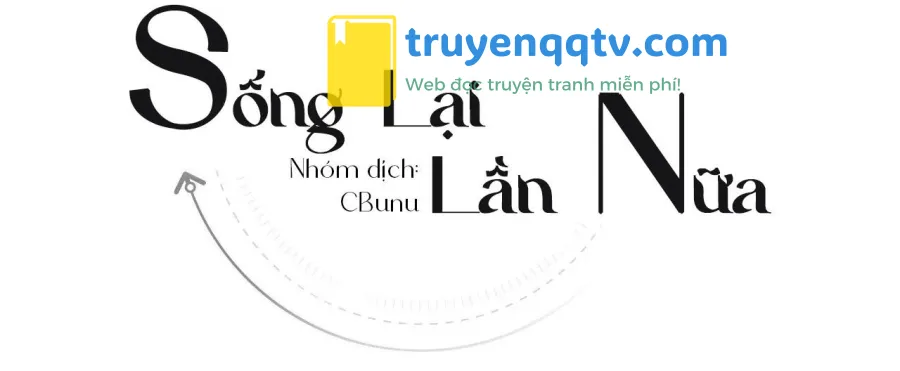 (CBunu) Sống Lại Lần Nữa Chapter 62 Ngoại truyện 2 - Next Chapter 63 Ngoại truyện 3