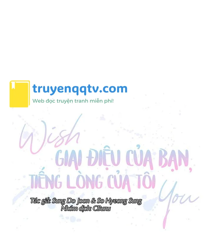 (CBunu) Giai điệu của bạn, tiếng lòng của tôi Chapter 37 H+ - Next Chapter 38 H+ END