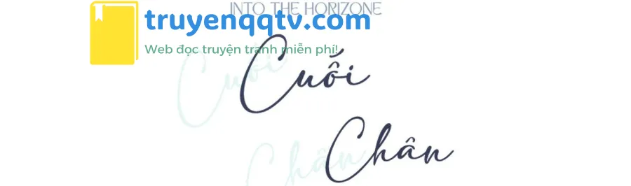 (CBunu) Hạ cánh cuối chân trời Chapter 17 - Next Chapter 18