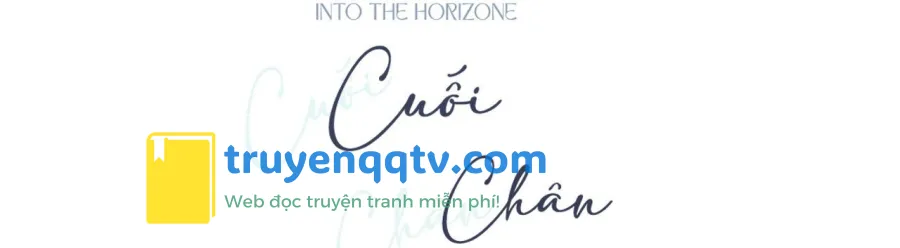 (CBunu) Hạ cánh cuối chân trời Chapter 9 - Next Chapter 10