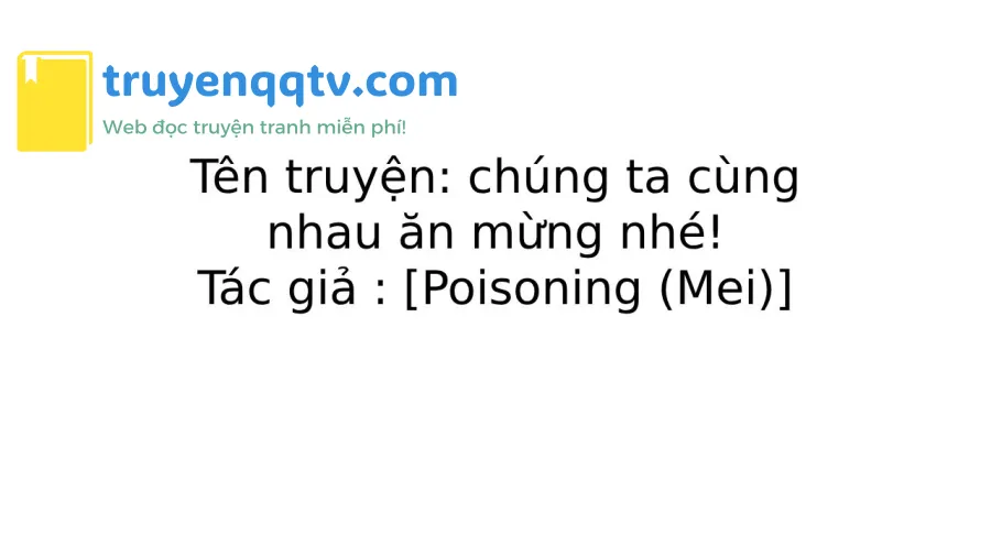 Chúng ta cùng nhau ăn mừng nhé! Chapter 1 - Next 