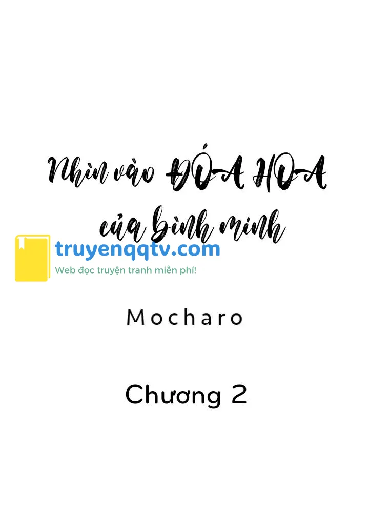 Nhìn vào đóa hoa của bình minh Chapter 2 - Next Chapter 3