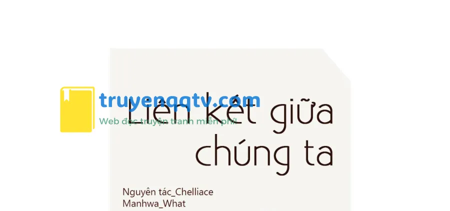 Liên Kết Giữa Chúng Ta Chapter 29 - Next Chapter 30