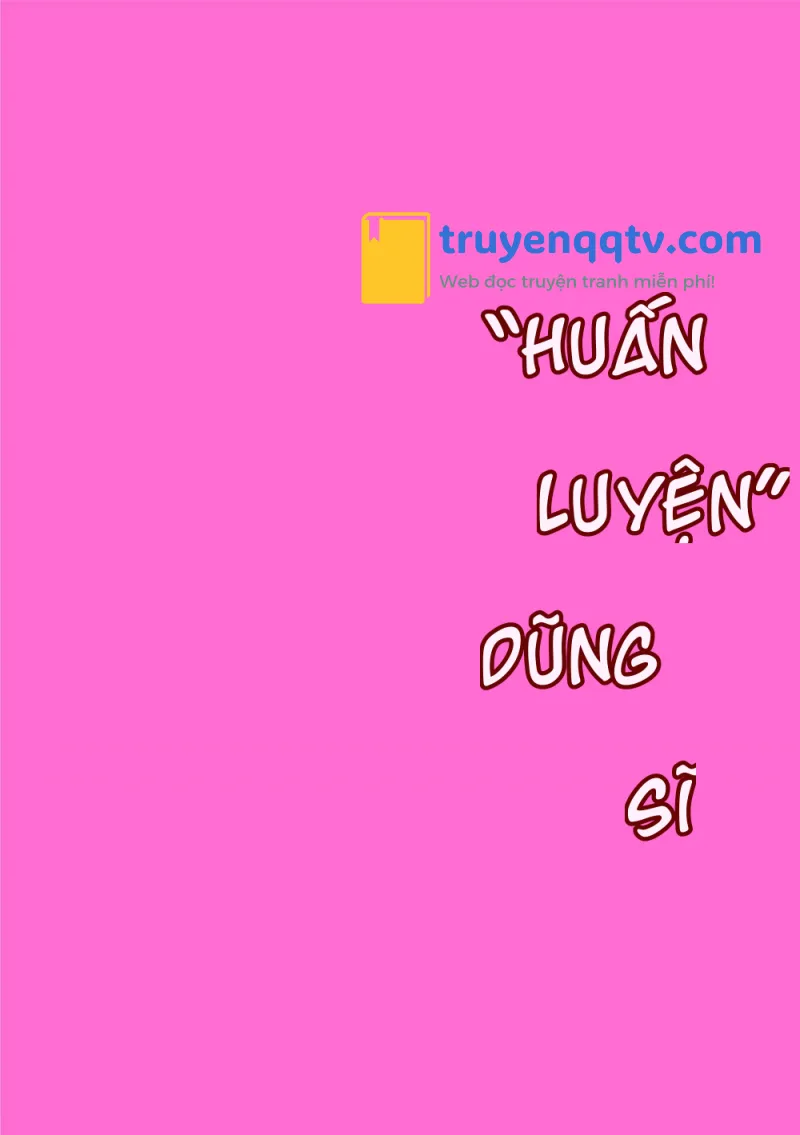 Huấn Luyện Dũng Sĩ Chapter 2 - Next Chapter 3