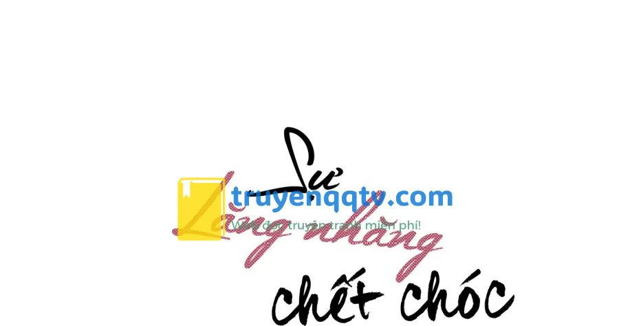 SỰ LĂNG NHĂNG CHẾT CHÓC Chapter 2 - Next 