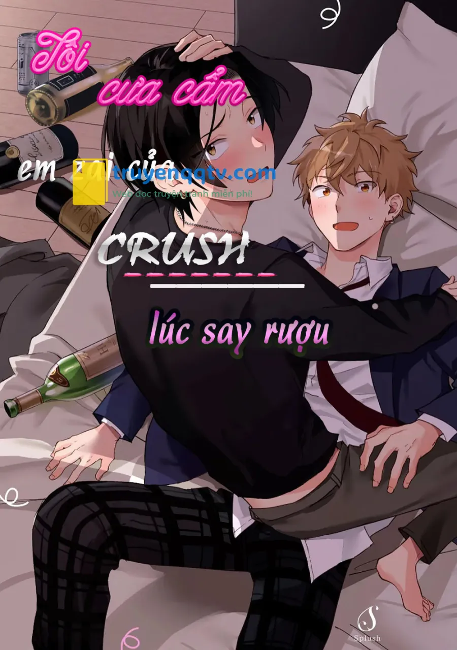 Tôi cưa cẩm em zai của crush lúc say rượu Chapter 1 - Next Chapter 2