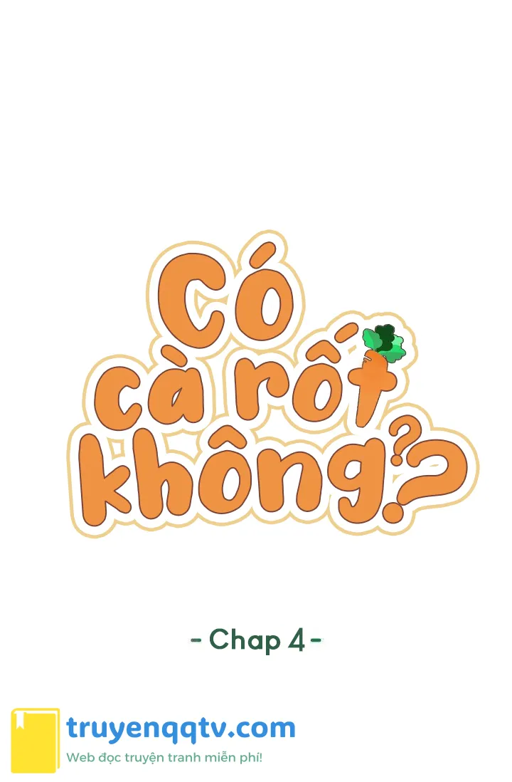 Có cà rốt không ? Chapter 4 - Next Chapter 5