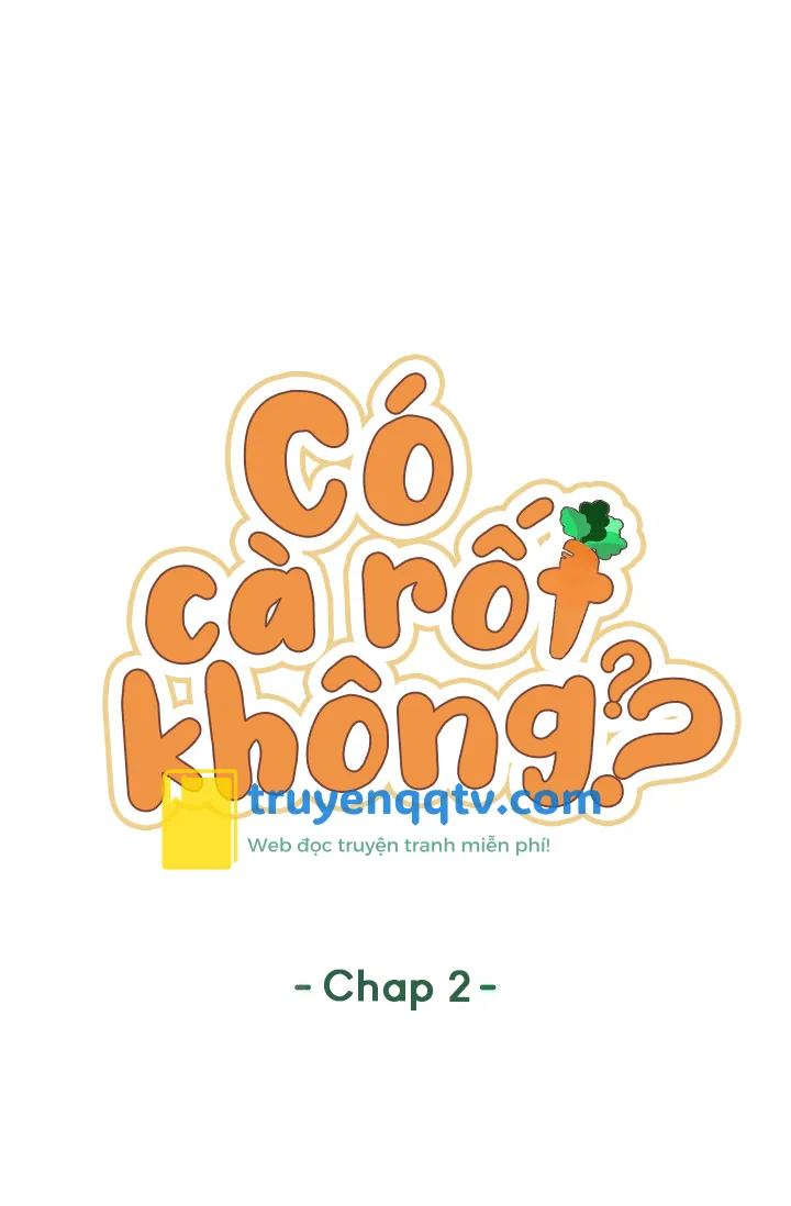 Có cà rốt không ? Chapter 2 - Next Chapter 3