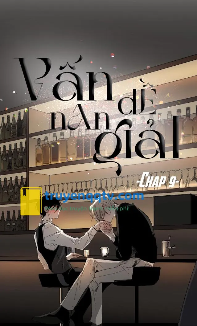 Vấn Đề Nan Giải Chapter 9 - Next Chapter 10