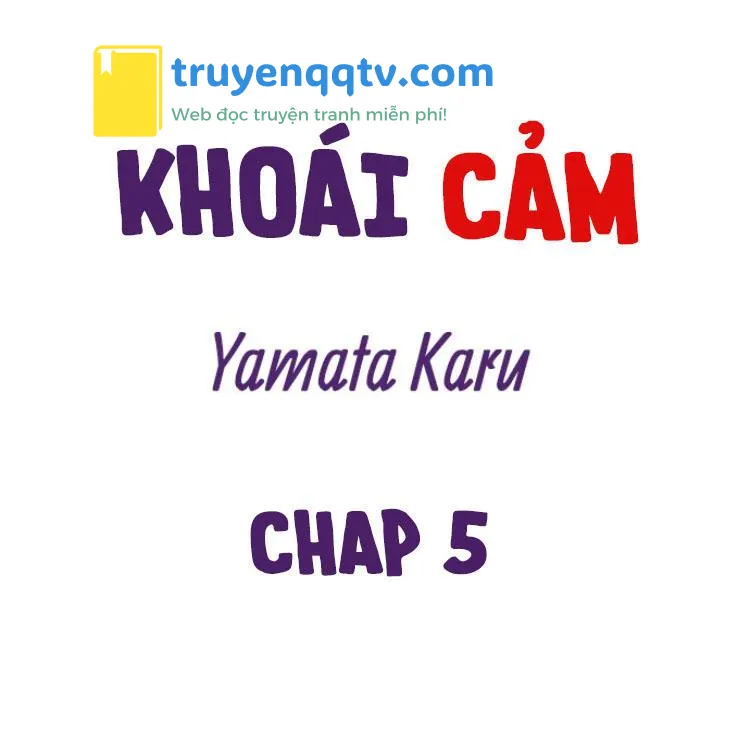 Khoái Cảm Chapter 5 - Next Chapter 6