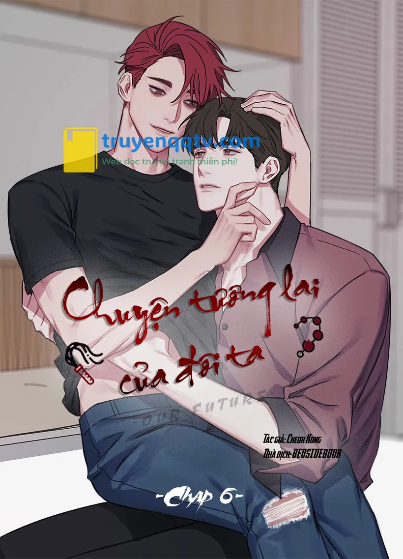 Chuyện Tương Lai Của Đôi Ta Chapter 6 - Next Chapter 7