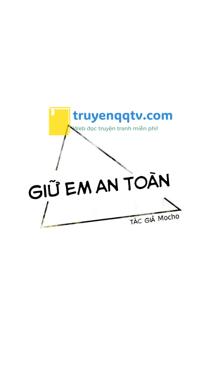 Giữ Em An Toàn Chapter 14 - Next 